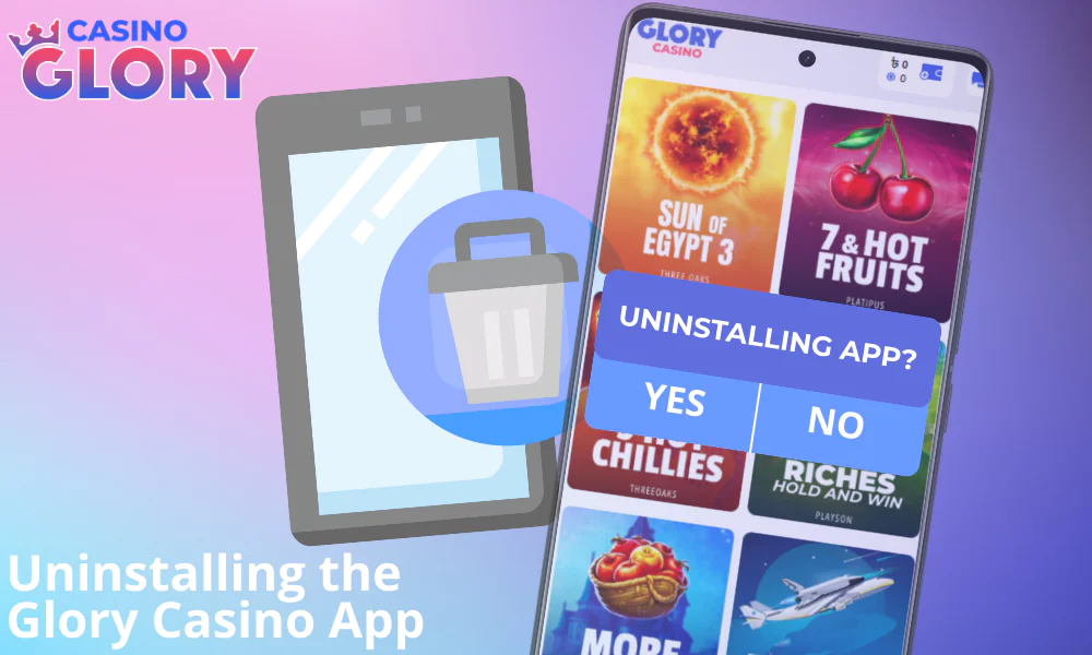 A quick guide to uninstalling the Glory Casino app.